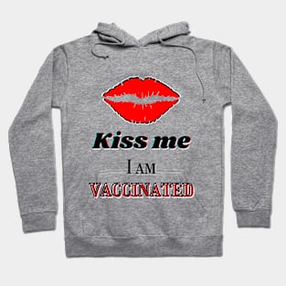 Kiss me, I am vaccinated Hoodie